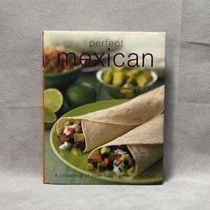 Perfect Mexican Cookbook 100+ Essential Mexican Recipes Collection 240 Pages New